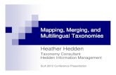 Mapping, Merging, and Multilingual Taxonomies Heather Hedden · Multilingual Taxonomy Goals Bilingual/Multilingual Taxonomies can enable: 1. A user to search and retrieve content