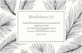 Mindfulness in the practice of law · Mindfulness practices FORMAL • SITTING MEDITATION • WALKING MEDITATION • BODY SCAN • HATHA YOGA/MINDFUL MOVEMENT INFORMAL • EATING