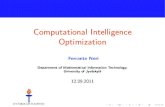 Computational Intelligence Optimizationusers.jyu.fi/.../pres_12_9_2011.pdf · Metaheuristics and CIO Blunt De nition (1): Metaheuristics are those algorithms which do not require