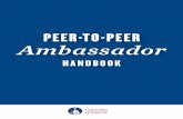 Peer-to-Peer Ambassador Handbook - University of Dayton · HANDBOOK Ambassador. 2 uncommonly good. BE A PEER-TO-PEER AMBASSADOR. YOUR ROLE ... We are committed to supporting you as