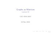 Graphs as Matrices · 2016-12-22 · sparse matrices Many irregular applications contain coarse -grained parallelism that can be exploited by abstractions at the proper level. Traditional