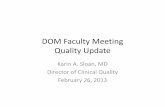 DOM Faculty Meeting Quality Update...vomiting ‐Mark Sloan, Radhika Sane • 2. Decreasing time to antibiotic delivery in sepsis ‐Karin Sloan, Kevin Horbowicz, Stephanie Martinez