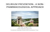 DELIRIUM PREVENTION.. A NON - PHARMACOLOGICAL …...•Pre-delirium care bundle