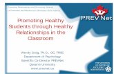 Promoting Healthy Students through Healthy …...Promoting Healthy Students through Healthy Relationships in the Classroom Wendy Craig, Ph.D., OC, FRSC Department of Psychology Scientific