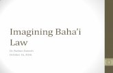 Imagining Baha’i Law - Wilmette Institutewilmetteinstitute.org/wp-content/uploads/2016/01/DANESH... · 2020-05-14 · Leaders of religion, in every age, have hindered their people