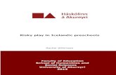 Risky play in Icelandic preschools - Skemman play in... · 2018-10-12 · a thrilling and exciting activity that involves a risk of physical injury. For the purpose of this paper,
