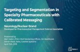 April 15th, 2019 Ashish Patel, Sales, CareSet Systems ...Ashish Patel, Sales, CareSet Systems April 15th, 2019 Targeting and Segmentation in Specialty Pharmaceuticals with Calibrated