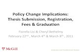 Policy Change Implications: Thesis Submission ...€¦ · their final thesis submission by October 5th, 2011, will have a registration of ‘Thesis Evaluation’ for the Fall 2011