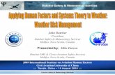 John Dutcher President - Webs...2009 International Seminar on Aviation Human Factors Civil Aviation University of China Presentation Outline • Weather Decisions in the Cockpit –