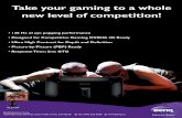 Take your gaming to a whole new level of competition! Take your gaming to a whole new level of competition!