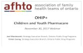 National Pharmacare: Progress & Considerations · 2017-11-30 · Youth Pharmacare — providing universal drug coverage to all children and youth across the province. OHIP+: Children