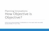 Planning Innovations How Objective is Objective? · Project site may not be on list of exclusions. Project must not require subdivision unless LIHTC-funded and/or meets labor requirements.
