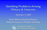 Gambling Problems Among Military & Veterans Problems Amon… · Gambling in the Military… US service members may legally engage in slot machine gambling at the age of 18. Approximately