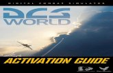 ACTIVATION GUIDE - Digital Combat Simulator€¦ · Activation via ProActive Web-site is now complete. If restrictions on game usage have been implemented, the Activation window will