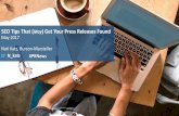 SEO Tips That (May) Get Your Press Releases Found May 2017 ... · SEO is not about coding or programming. You will not be required to deal with a sites back-end nor with IT at your