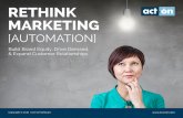 RETHINK MARKETING - eBulletins · Rethink Marketing [Automation] | 8 A Balanced & Cohesive Strategy is a Winning Strategy Despite what the media says marketers do, marketers at the