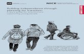 Building independence through planning for transition · 2017-08-10 · Building independence through planning for transition A quick guide for practitioners supporting young people
