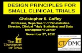 DESIGN PRINCIPLES FOR SMALL CLINICAL TRIALS · 2012-11-30 · Recommendation #6: More research on alternative designs is needed. Appropriate federal agencies should increase support