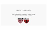 Lecture 23: AB Testing - GitHub Pages · CS109A, PROTOPAPAS, RADER Experiments and AB-testing In the world of Data Science, performing experiments to determine causation, like the