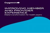 IMPROVING MEMBER AND PROVIDER EXPERIENCE › ... › Improving-Member-and-Provider-Ex… · journey to improve customer experience for quite some time. Health customers expect a technology-driven,