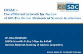 The affiliated network for Europe of IAP-The Global ...What is EASAC? •EASAC = European Academies‘ Science Advisory Council •Collective voice of the National Academies of Science