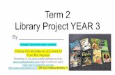 By Term 2 Library Project YEAR 3 · 3. Find the new Google Slide that I created for you. 4. Rename it with your name. Term 2 Library project YEAR 3 - YOUR NAME. Eg Term 2 Library