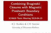 Combining Braginskii Closures with Magnetic …...Combining Braginskii Closures with Magnetic Presheath Boundary Conditions - NIMROD Team Meeting 2019-04-13 Author K.J. Bunkers & C.R.