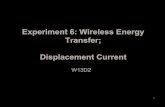 Experiment 6: Wireless Energy Transfer; Displacement Currentweb.mit.edu/8.02t/www/mitxmaterials/Presentations/Presentation_W13D2.pdfExperiment 6: Wireless Energy Transfer Displacement