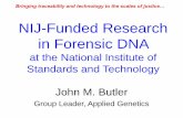 NIJ-Funded Research in Forensic DNA · 2017-12-20 · Current Activities at NIST Enabled by Our NIJ Partnership • Standard Reference Materials – SRM 2372 (DNA quant) – SRM 2391c