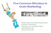 Five Common Mistakes in Grain Marketing · 18/02/2018  · Five Common Mistakes in Grain Marketing 1. The reluctance towards pre-harvest pricing 2. Failure to understand and track