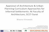 Appraisal of Architecture & Urban Planning …...Planning Curriculum Approaches for Informal Settlements: At Faculty of Architecture, SCET-Surat Bhavna Vimawala National BINUCOM conference,