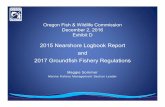 2015 Nearshore Logbook Report 2017 Groundfish Fishery … · –19 nearshore fishers, 2 federal observers, 2 Oregon State Police Major messages –2016 effort pattern driven by weather,