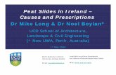 Peat Slides in Ireland – Causes and Prescriptions · Causes and Prescriptions Dr Mike Long & Dr Noel Boylan* UCD School of Architecture, ... Ground Engineering Nov. 2003 Heavy rain