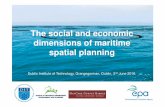 The social and economic dimensions of maritime spatial ... · Maritime Spatial Planning (Marine Spatial Planning) “… cross-cutting tool enabling public authorities and stakeholders