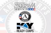 What is AmeriCorps? - EKU KY Ready Corps Show... · AmeriCorps • “Ameri(core)” not “Ameri(corpse)” • Members(not workers, employees, etc.) • Living Allowance (not salary,