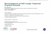 Development of SiC Large Tapered Crystal Growth...• Laser-assisted growth of long SiC fiber seeds. • Radial epitaxial growth enlargement of seeds into large SiC boules. Uniqueness