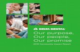 Our purpose, Our people, Our promise...CEO and Board Chair Our purpose, our people, our promise Caring for our community has been a core part of the Delta Dental mission for over 65