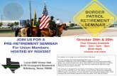 BORDER PATROL RETIREMENT SEMINAR...The seminar is designed for members at all stages of their career, from new hires to those retiring soon. The topics covered will be: Retirement