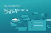Safer Dating Report · Safer Dating Report The following Safer Dating Report has been compiled by dating app Plenty of Fish, to provide an in-depth analysis of the state of the nation’s