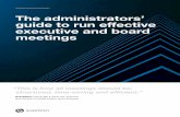 The administrators’ guide to run effective executive and board meetings… · 2019-05-24 · “This is how all meetings should be: structured, time-saving and efficient.” The