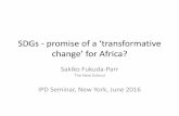 SDGs promise of ‘transformative change’ for Africapolicydialogue.org › files › events › Sakiko_Fukuda-Parr_June_7_2016.pdfagendas, making favored ideas seem like common sense