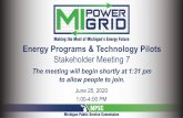 Energy Programs & Technology Pilots€¦ · Energy Programs & Technology Pilots Stakeholder Meeting 7 The meeting will begin shortly at 1:31 pm to allow people to join. June 25, 2020