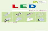 Latest Technology in LED Lighting · FEATURES: • High Quality LED Chip • High Lumen Output • Loug Lifetime • Energy Saving >90% • Dimmable or no-Dimmable ISO9001 RoHS 08.