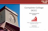 Complete College OCCC · 9/20/2017  · Large Gen Ed Success Rates –FY 2013 to FY 2017 10 10 Largest Courses at OCCC FY 2013 FY 2014 FY 2015 FY 2016 FY 2017 5 Year Percent Difference