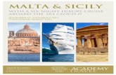 MALTA & SICILY - Academy Travel · 2019-04-08 · Mediterranean in style. Located at the crossroads of ancient civilization, Malta and Sicily offer a wealth of sites that include