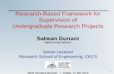 Research-Based Framework for Supervision of Undergraduate ... › ... › Salman_CECS2015.pdf · Salman Durrani SMIEEE SFHEA MIEAUST Senior Lecturer Research School of Engineering,