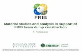 Material studies and analysis in support of FRIB beam dump ... · •Electron beams, neutron beams, Swift Heavy Ion (SHI) beams •Radiation damage, corrosion, creep Radiation Damage