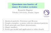 Quantum mechanics of many-Fermion systemskouichi.hagino/lecture2/... · 2017-12-09 · Quantum mechanics of . many-Fermion systems. 1. Identical particles: Fermions and Bosons. 2.