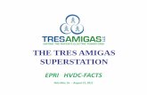 UNITING THE NATION’S ELECTRIC POWER GRID THE TRES …mydocs.epri.com/docs/...TRES_AMIGAS_Superstation.pdf• Tres Amigas will now hold an open season auction to sell transmiiission