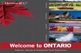 Welcome to ONTARIO · adventure, haut cuisine, art and culture -- it’s hard to believe Ontario is still a well kept secret of jetsetters and Hollywood A-listers. Here’s your chance